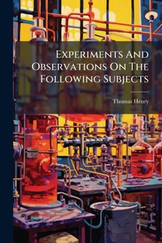 Paperback Experiments And Observations On The Following Subjects Book