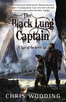 The Black Lung Captain - Book #2 of the Tales of the Ketty Jay