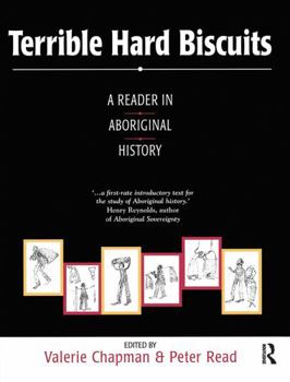 Hardcover Terrible Hard Biscuits: A Reader in Aboriginal History Book