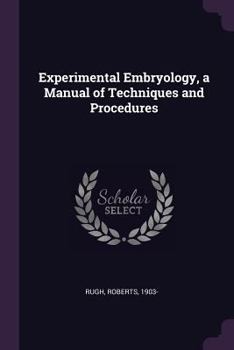 Paperback Experimental Embryology, a Manual of Techniques and Procedures Book