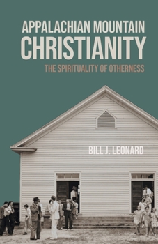 Paperback Appalachian Mountain Christianity: The Spirituality of Otherness Book