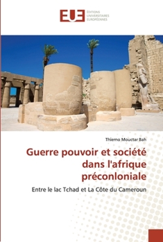 Paperback Guerre pouvoir et société dans l'afrique préconloniale [French] Book
