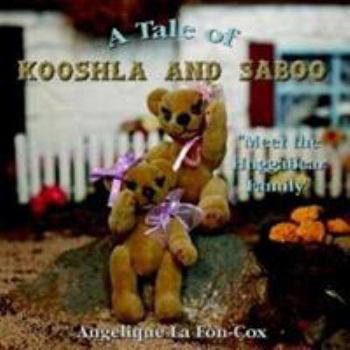 Paperback A Tale of Kooshla and Saboo: Meet the Huggabear Family Book