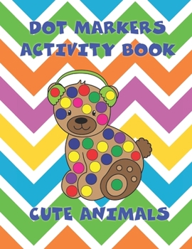 Paperback Dot Markers Activity Book: Cute Animals Book