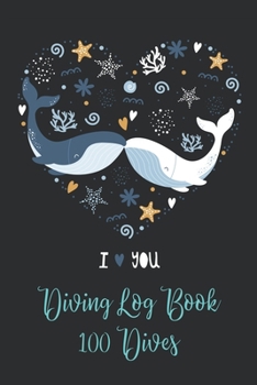 Paperback Diving Log Book 100 Dives: Simple Scuba Diving Logbook (Heart Of Ocean) Book