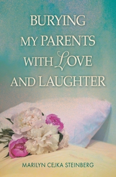 Paperback Burying My Parents with Love and Laughter Book