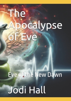 The Apocalypse of Eve: Eve of the New Dawn (Through the Ebon Mirror)