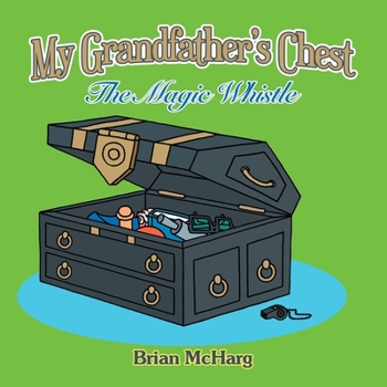 Paperback My Grandfather's Chest: The Magic Whistle Book