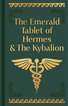 Hardcover The Emerald Tablet of Hermes & the Kybalion Book