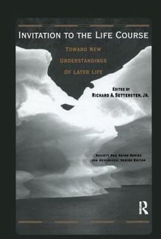 Hardcover Invitation to the Life Course: Towards New Understandings of Later Life Book