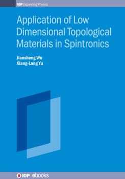 Hardcover Application of Low Dimensional Topological Materials in Spintronics Book
