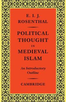 Political Thought in Medieval Islam: An Introductory Outline