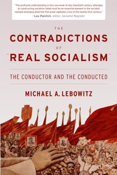 Paperback The Contradictions of Real Socialism: The Conductor and the Conducted Book