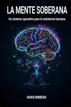Paperback La Mente Sobera: Un sistema operativo para la existencia humana [Spanish] Book