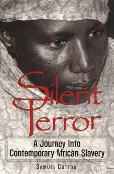 Paperback Silent Terror: A Journey into Contemporary African Slavery Book