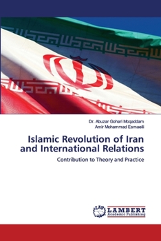 Paperback Islamic Revolution of Iran and International Relations Book