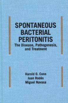 Hardcover Spontaneous Bacterial Peritonitis: The Disease, Pathogenesis and Treatment Book
