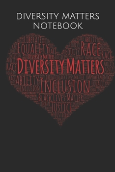 Diversity Matters Notebook | This Journal has 100+ College-Ruled Pages | 6 inches by 9 inches