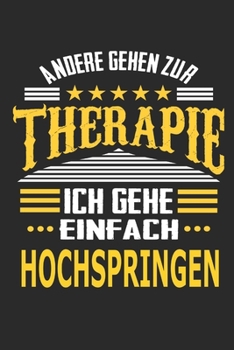 Andere gehen zur Therapie Ich gehe einfach Hochspringen: Notizbuch mit 110 linierten Seiten, ideal als Geschenk, auch als Dekoration verwendbar (German Edition)