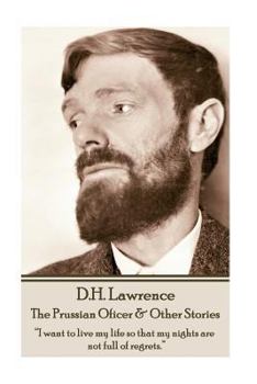Paperback D.H. Lawrence - The Prussian Oficer & Other Stories: "I want to live my life so that my nights are not full of regrets." Book