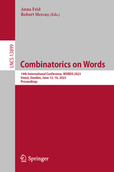 Paperback Combinatorics on Words: 14th International Conference, Words 2023, Umeå, Sweden, June 12-16, 2023, Proceedings Book