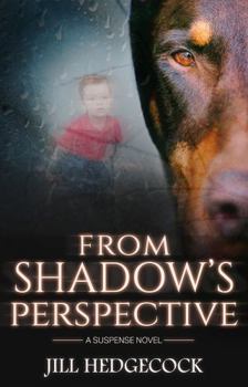 Paperback From Shadow's Perspective (Shadow the Doberman (3 Book Series)) Book