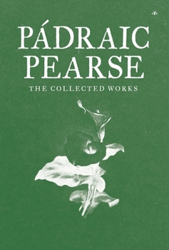 Hardcover Padraic Pearse: The Collected Works Book