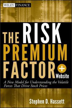 Hardcover The Risk Premium Factor, + Website: A New Model for Understanding the Volatile Forces That Drive Stock Prices Book