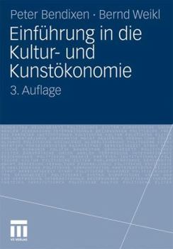 Paperback Einführung in Die Kultur- Und Kunstökonomie [German] Book