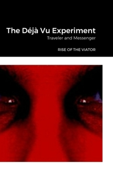 Hardcover The Déjà Vu Experiment: Rise of the Viator Book