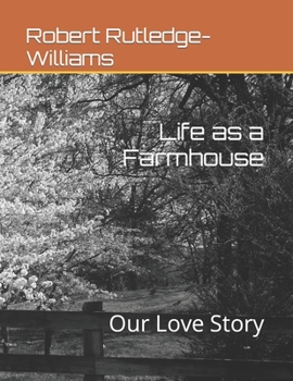 Paperback Life as a Farmhouse: Our Love Story Book
