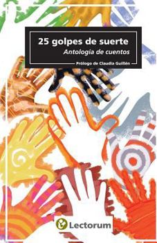 Paperback 25 golpes de suerte: Antologia de cuentos [Spanish] Book