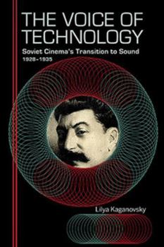Paperback Voice of Technology: Soviet Cinema's Transition to Sound, 1928-1935 Book