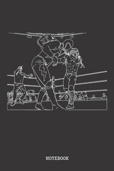 Paperback Notebook: Funny Wrestling Sport Coach Training Planner / Organizer / Lined Notebook (6" x 9") Book