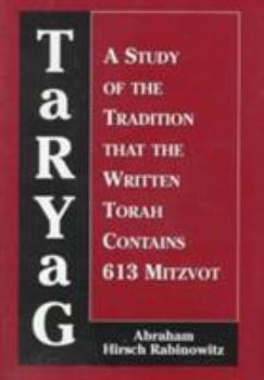 Hardcover Taryag: A Study of the Tradition That the Written Torah Contains 613 Mitzvot Book