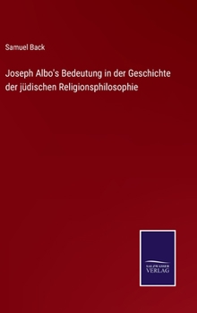 Hardcover Joseph Albo's Bedeutung in der Geschichte der jüdischen Religionsphilosophie [German] Book
