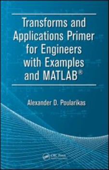 Paperback Transforms and Applications Primer for Engineers with Examples and Matlab(r) Book