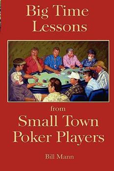 Paperback Big Time Lessons from Small Town Poker Players Book