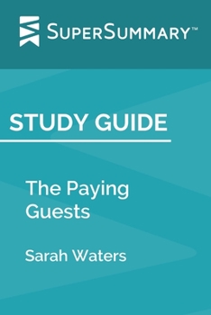 Study Guide: The Paying Guests by Sarah Waters (SuperSummary)