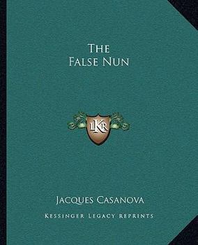 Casanova: Part 9 - The False Nun - Book #9 of the Memoirs of Casanova