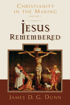 Paperback Jesus Remembered: Christianity in the Making, Volume 1 Book