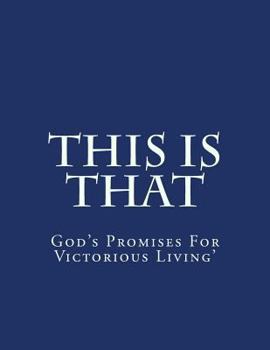 Paperback This Is That: God's Promises For Victorious Living Book