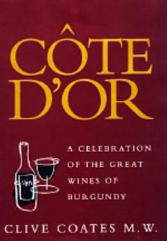 Hardcover C?te d'Or: A Celebration of the Great Wines of Burgundy Book