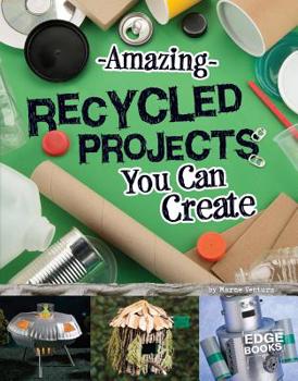 Hardcover Amazing Recycled Projects You Can Create Book