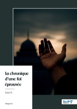 Paperback La chronique d'une foi éprouvée [French] Book