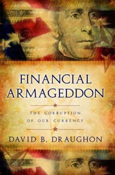 Paperback Financial Armageddon: The Corruption of Our Currency Book