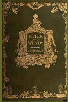 Paperback Peter Pan (Peter and Wendy) "Annotated" Book