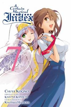 A Certain Magical Index, Vol. 7 - Book #7 of the A Certain Magical Index (manga)