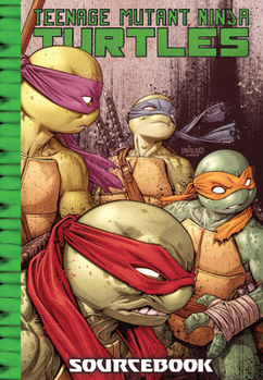 Hardcover Teenage Mutant Ninja Turtles: IDW Sourcebook Book