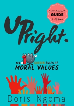 Paperback Upright: My 10 Golden Rules of MORAL VALUES (Children's Book) Book